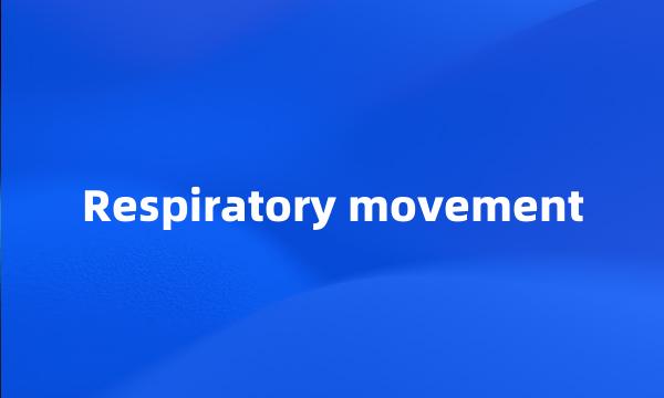 Respiratory movement