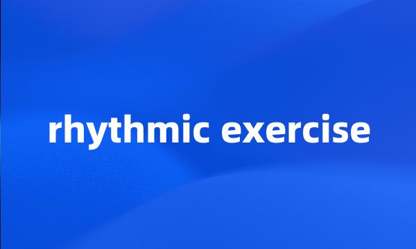 rhythmic exercise