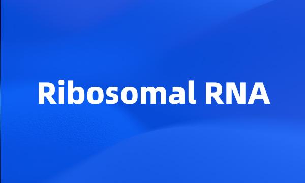 Ribosomal RNA