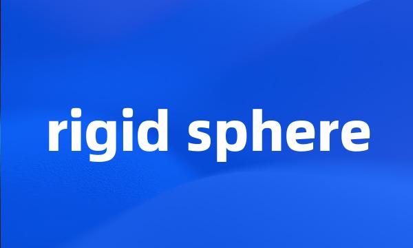 rigid sphere