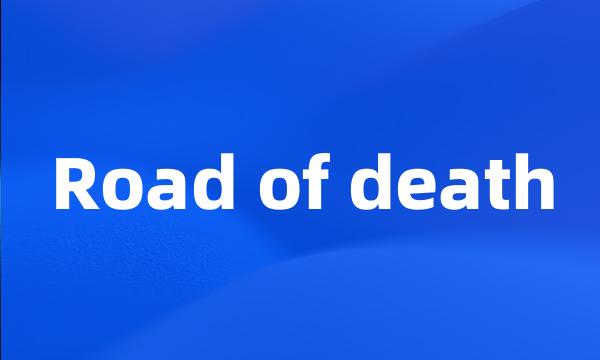 Road of death