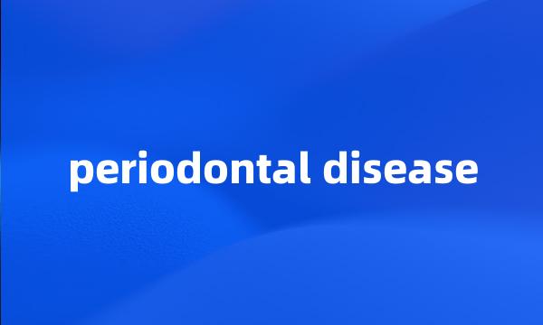 periodontal disease