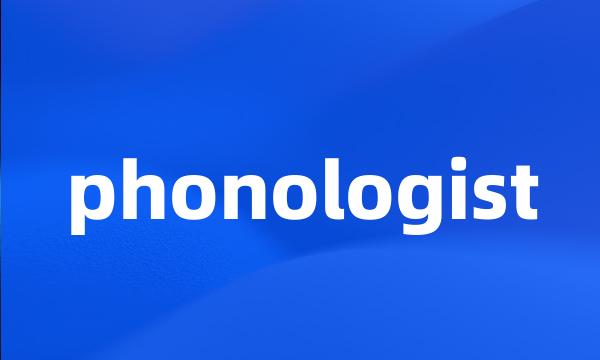 phonologist