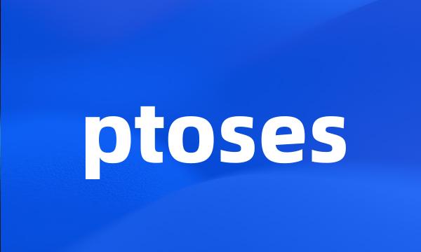 ptoses