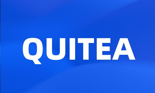 QUITEA