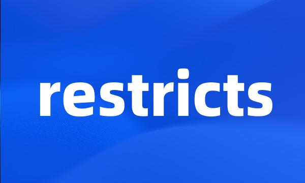 restricts