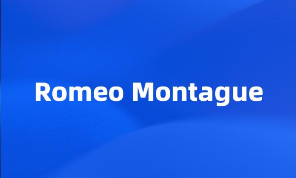 Romeo Montague