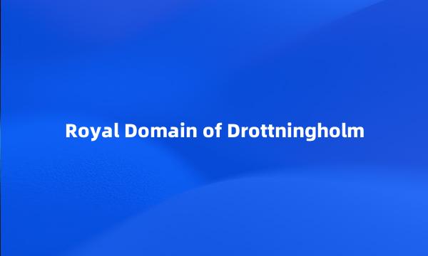 Royal Domain of Drottningholm