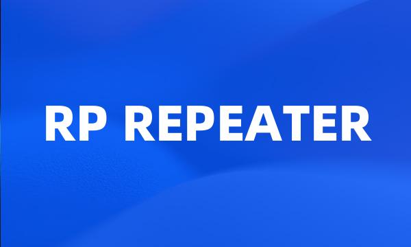 RP REPEATER