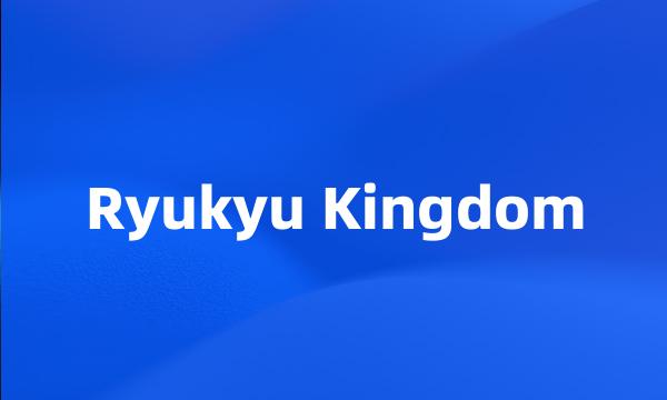 Ryukyu Kingdom