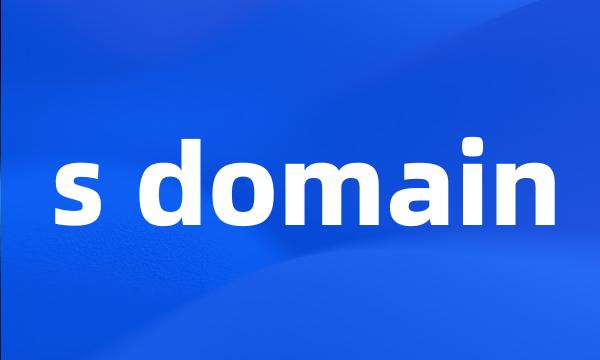 s domain