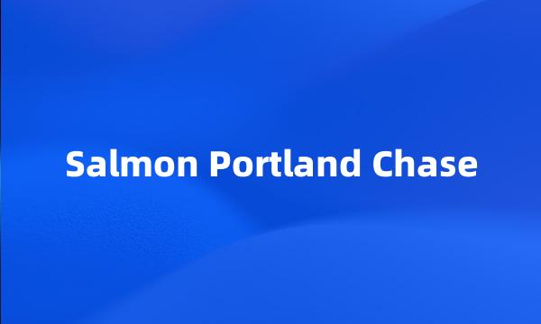 Salmon Portland Chase