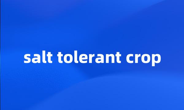 salt tolerant crop