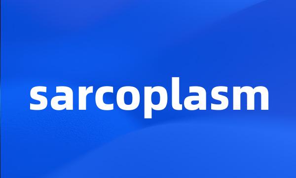 sarcoplasm