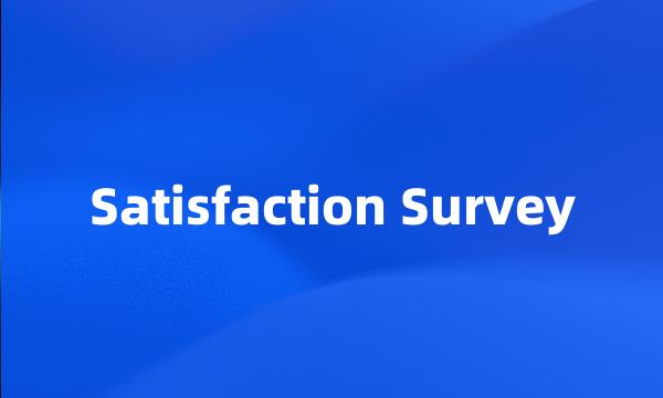 Satisfaction Survey