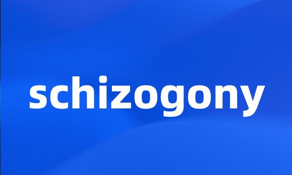 schizogony