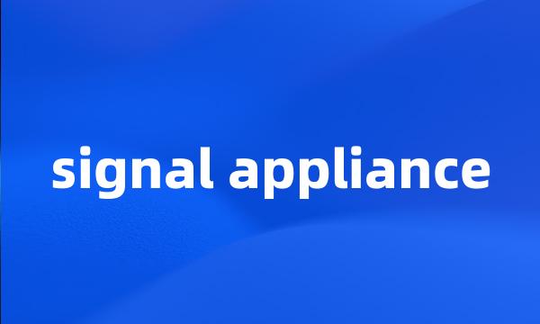 signal appliance