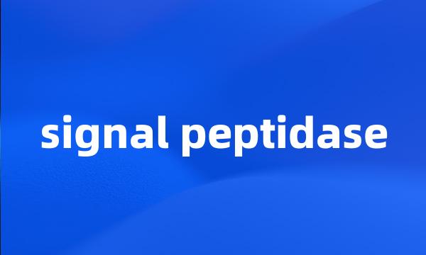 signal peptidase