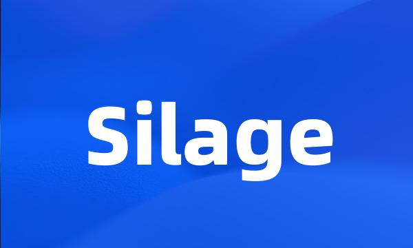 Silage