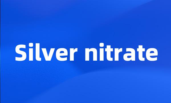 Silver nitrate