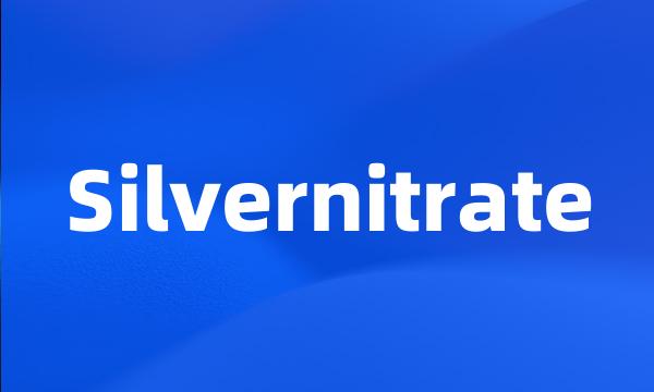 Silvernitrate