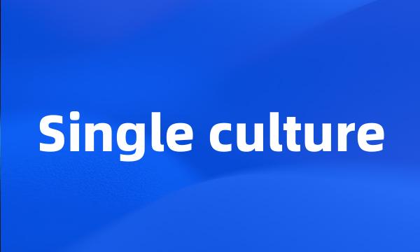 Single culture