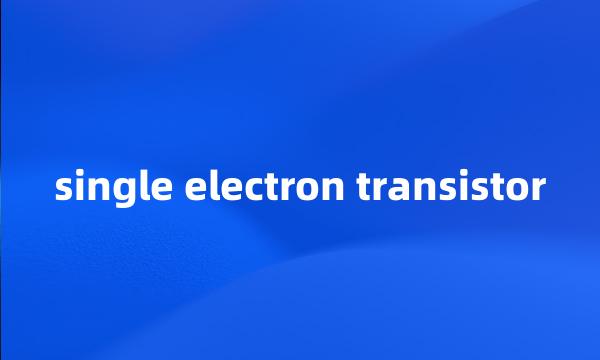 single electron transistor