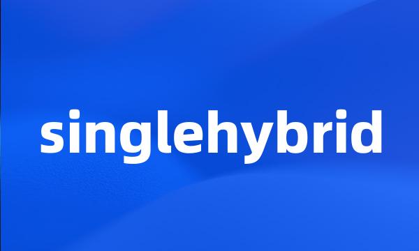 singlehybrid