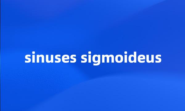 sinuses sigmoideus