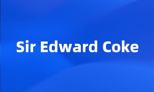 Sir Edward Coke