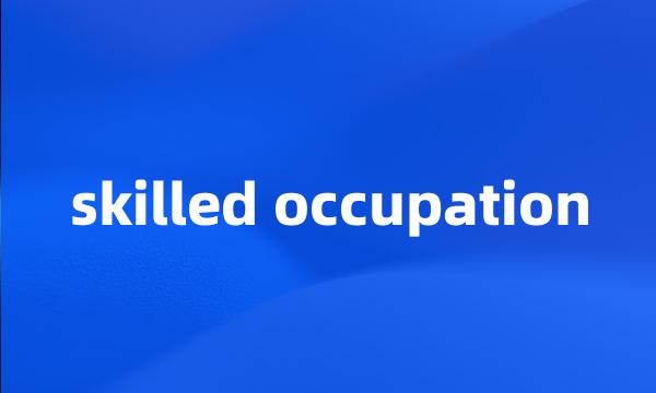 skilled occupation