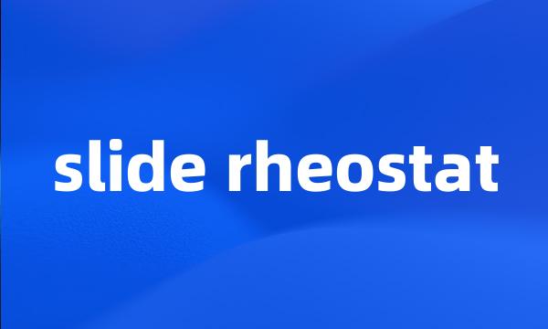 slide rheostat