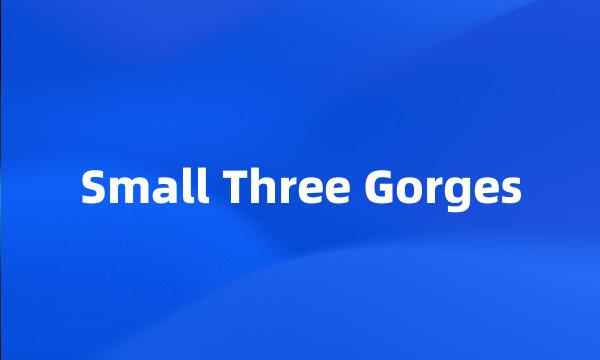 Small Three Gorges