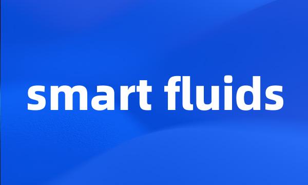 smart fluids