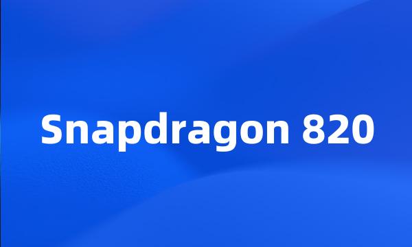 Snapdragon 820