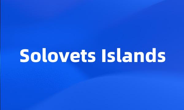 Solovets Islands