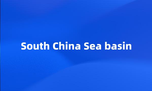 South China Sea basin