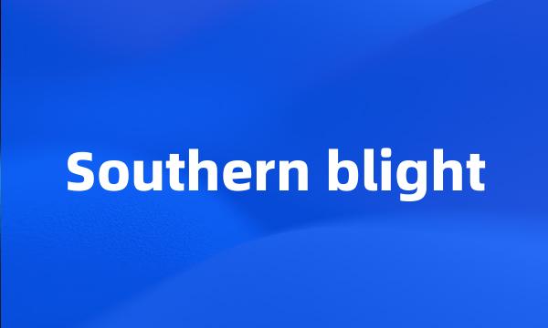 Southern blight