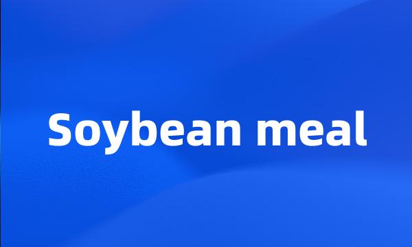 Soybean meal