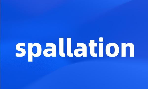 spallation