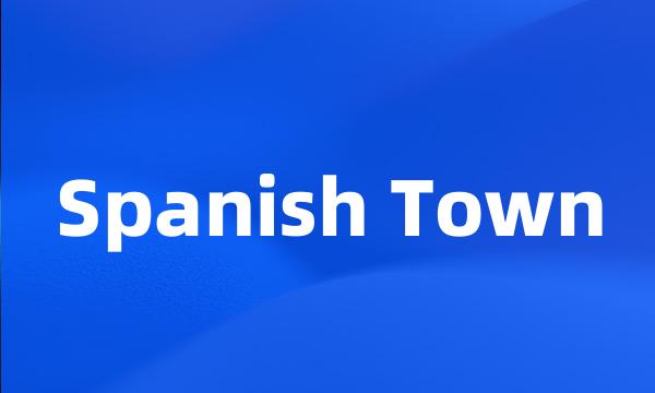 Spanish Town