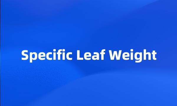 Specific Leaf Weight