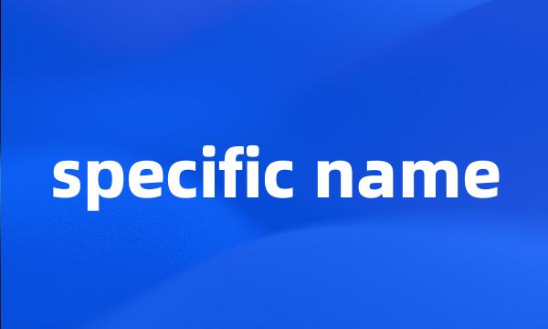 specific name