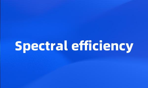 Spectral efficiency