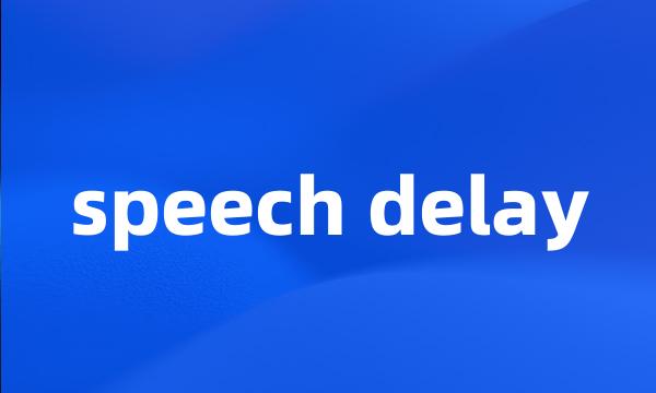 speech delay