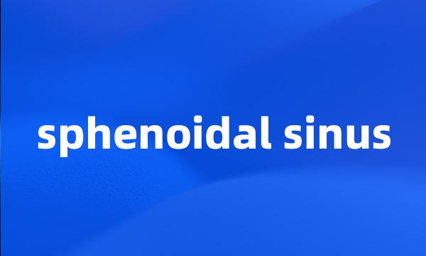 sphenoidal sinus