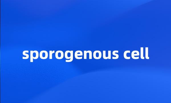 sporogenous cell