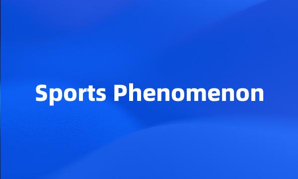 Sports Phenomenon