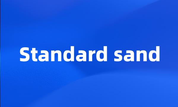 Standard sand