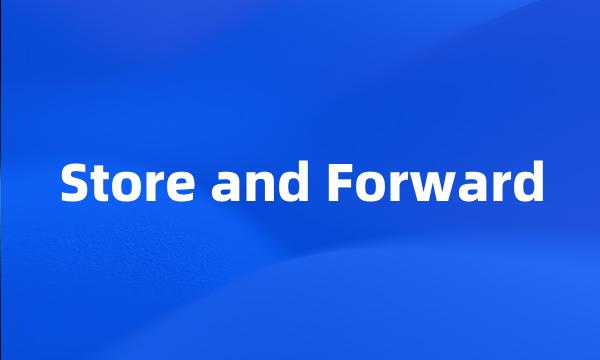 Store and Forward